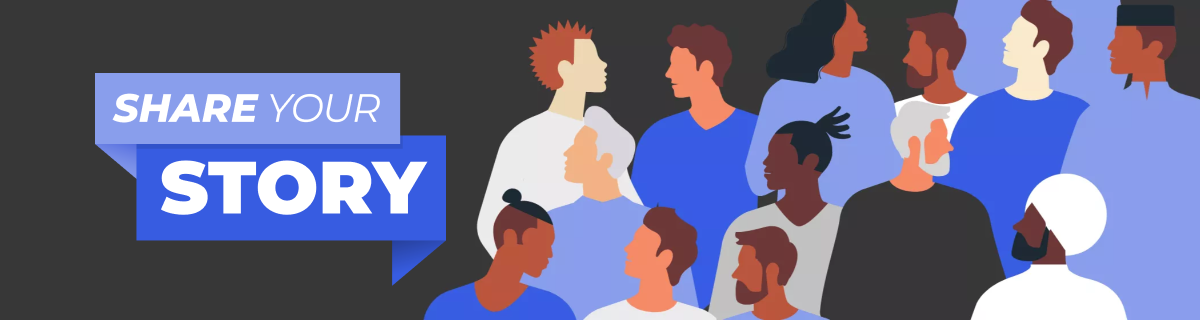 Crowd of men with a banner reading, share your story